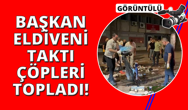 İzmir'de çöpleri Başkan Tugay ve esnaf birlikte topladı
