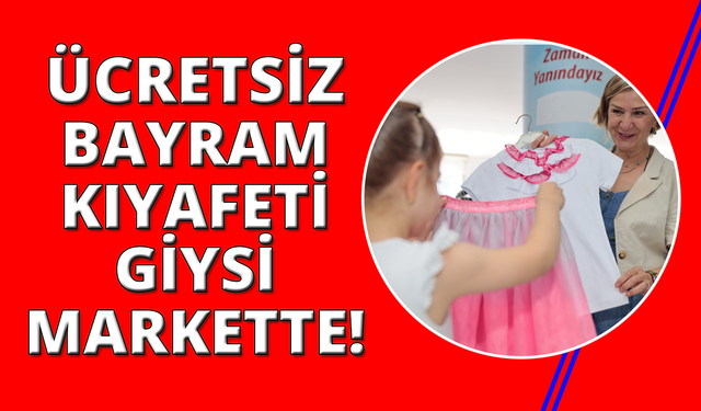 İzmir'de bayram kıyafetleri ücretsiz Giysi Market'ten!