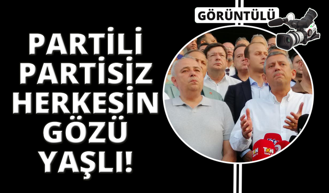 Özgür Özel: "Ben aklımın yarısını kaybettim, kalbimin yarısını kaybettim"