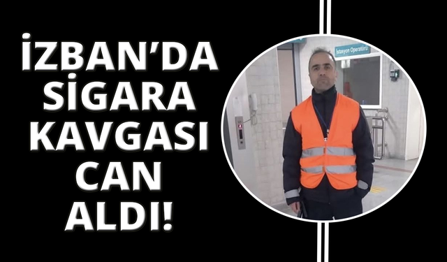 İZBAN'da sigara içme kavgasında güvenlik görevlisi hayatını kaybetti