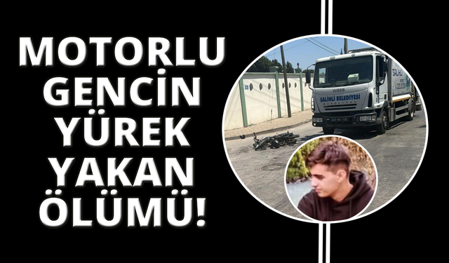 Manisa’da çöp kamyonunun çarptığı genç kurtarılamadı