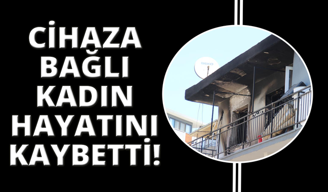 Solunum cihazına bağlı hayatı, alevler arasında sona erdi