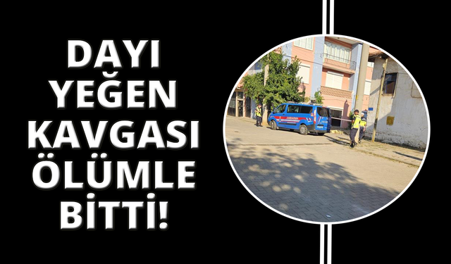 Dayı ve yeğeninin miras kavgasında kan aktı: 1 ölü, 1 ağır yaralı