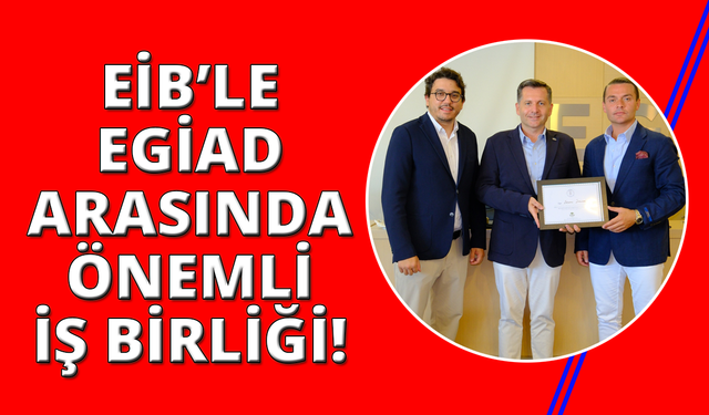 EGİAD Melekleri ile EİB Genç İhracatçılar Konseyi'nden Stratejik İş Birliği