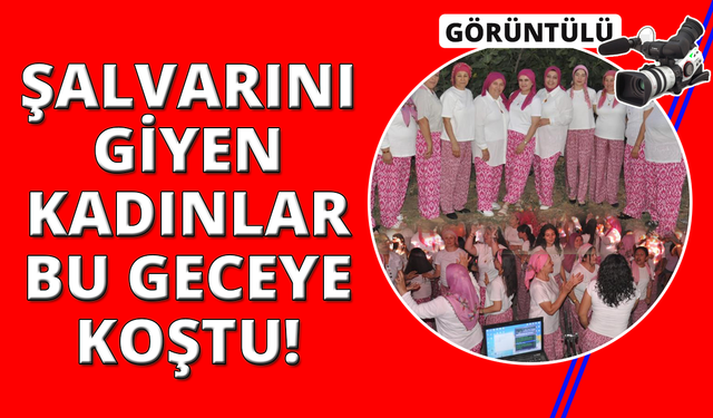 Manisa’da şalvarını giyen kadınlar eğlenceye koştu