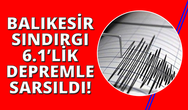 Balıkesir Sındırgı'da 6.1'lik deprem 1 ev yıkıldı ciddi hasar gören yapılar var