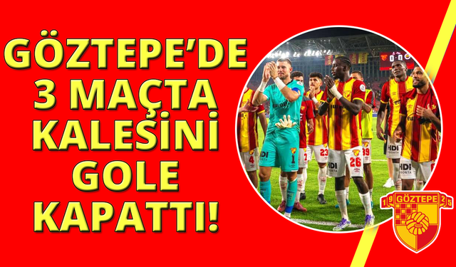 Göztepe, 3 maçta kalesini gole kapattı