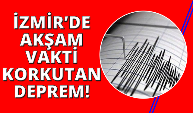 İzmir'de korkutan  deprem (10 Ağustos 2025)