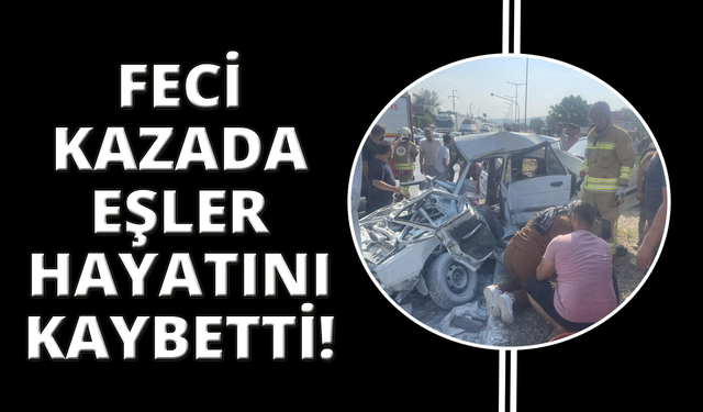 Manisa'da karı-koca trafik kazasında hayatını kaybetti