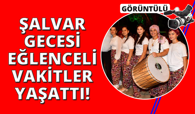 Manisa'da kadınlar Şalvar Gecesi'nde buluştu