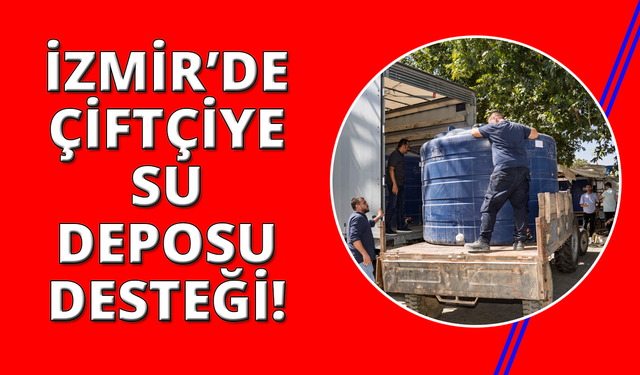 İzmir'de yangın geçiren köylere su deposu dağıtılıyor