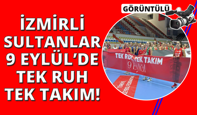 İzmir'in kadın voleybol takımları, 9 Eylül’de birlik mesajı verdi