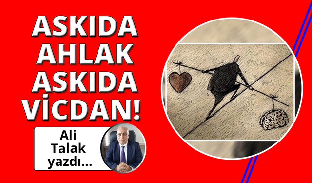 Askıda Ahlak, Askıda Vicdan!