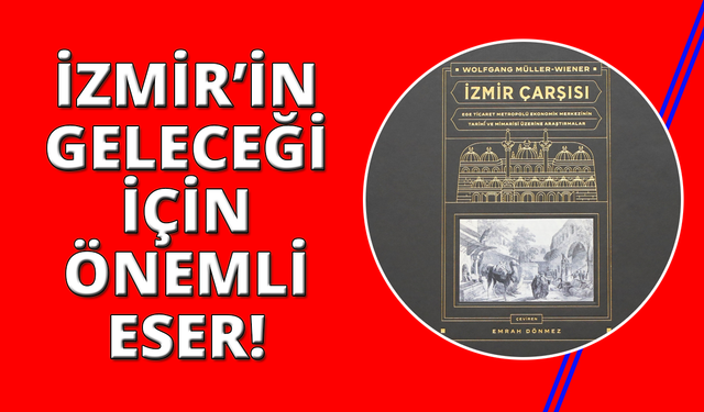İzmir Kalkınma Ajansı ve BASİFED'den İzmir'e armağan:  "İzmir Çarşısı"