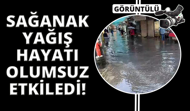 İzmir’de sağanak yağış hayatı olumsuz etkiledi