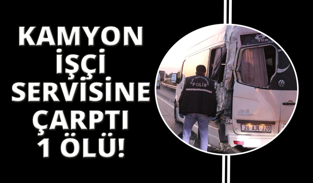 Kamyon emniyet şeridinde bekleyen işçi servisine çarptı: 1 ölü