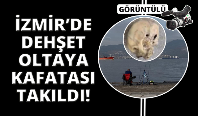 İzmir'de oltaya insan kafatası takıldı