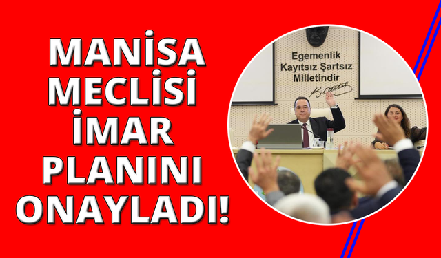 Manisa'nın imarı için ilk adım atıldı