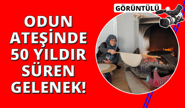 Manisa'da odun ateşinde 50 yıllık gelenek