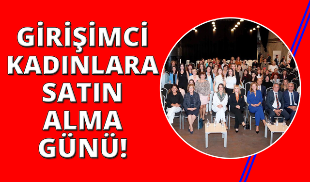 TÜRKONFED ve İş Bankası girişimci kadınlar için Satın Alma Günü düzenledi