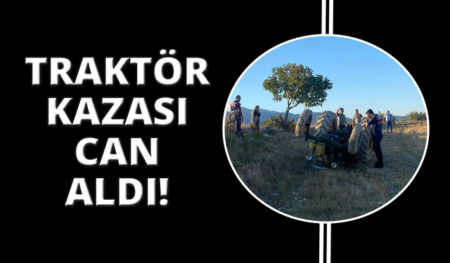 Yaşlı adam traktör kazasında hayatını kaybetti