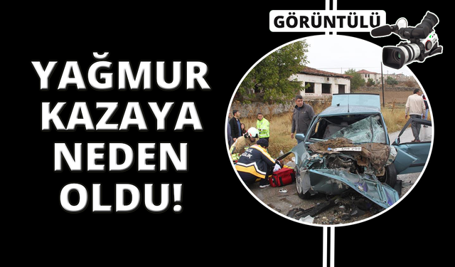 Manisa'da yağmur kazayı da beraberinde getirdi: 1 bebek öldü, 5 kişi yaralandı