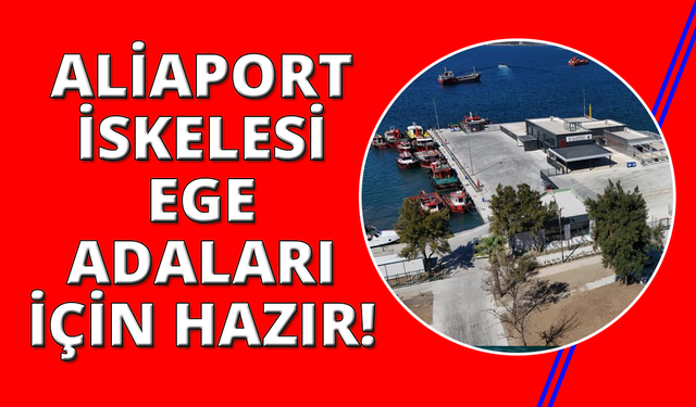 Aliaport Deniz Yolcu İskelesi hizmete hazır