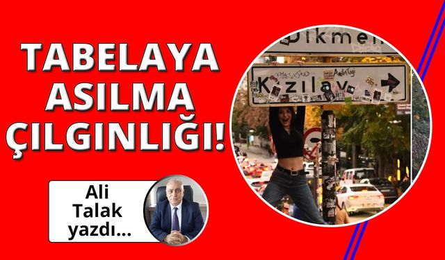 Ankara'da Tabelaya Asılma Çılgınlığı!
