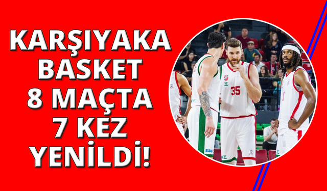 Karşıyaka basketbolda çöktü