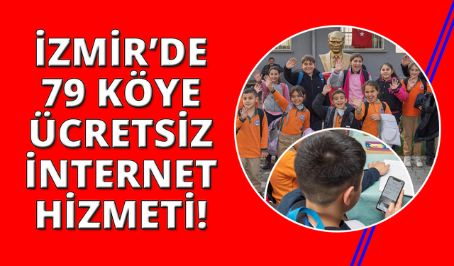 İzmir'de 79 köye ücretsiz internet