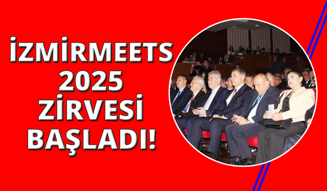 İzmirMeets 2025 Zirvesi başladı