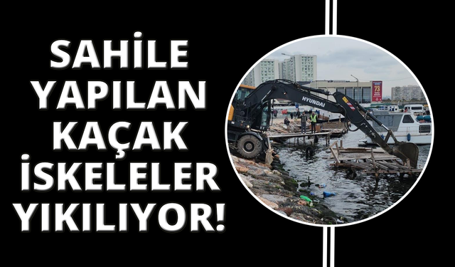 Karşıyaka’daki kaçak iskeleler yıkılıyor