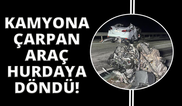 Kamyonete arkadan çarpan otomobil hurda yığınına döndü