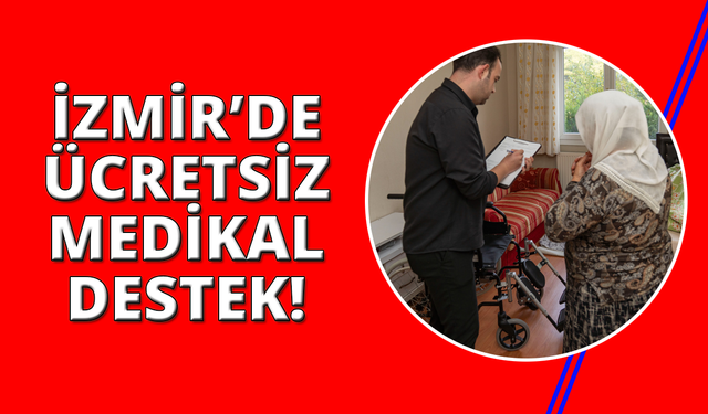İzmir'de ücretsiz medikal destek
