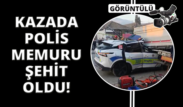 Trafik kazasında şehit olan polis memurunun kimliği belli oldu