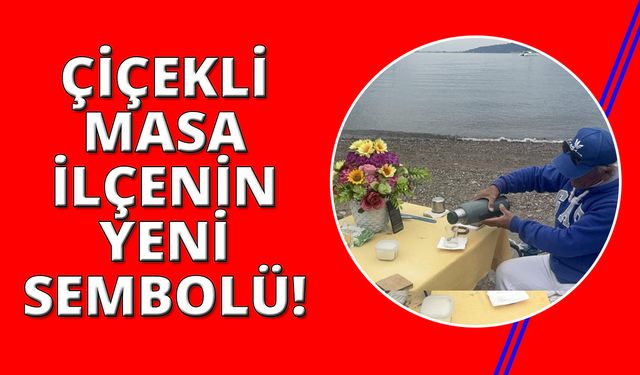 Çiçekli masa Marmaris'in simgesi haline geldi