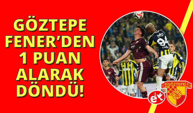 Trendyol Süper Lig: Fenerbahçe: 1 - Göztepe: 1