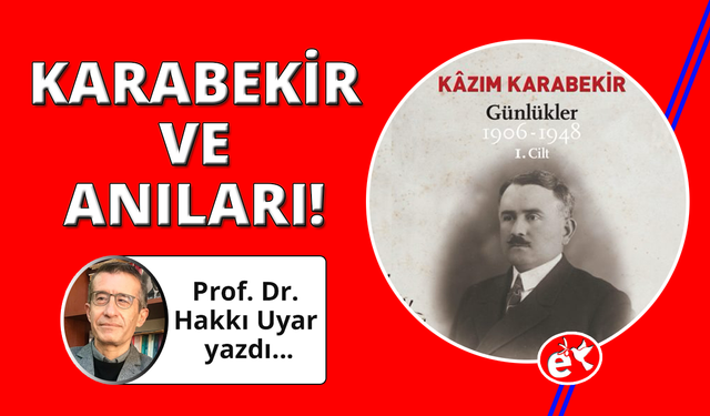 Kazım Karabekir’in anılarının tahrif edilmesi meselesi