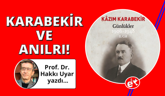 Kazım Karabekir’in anılarının tahrif edilmesi meselesi