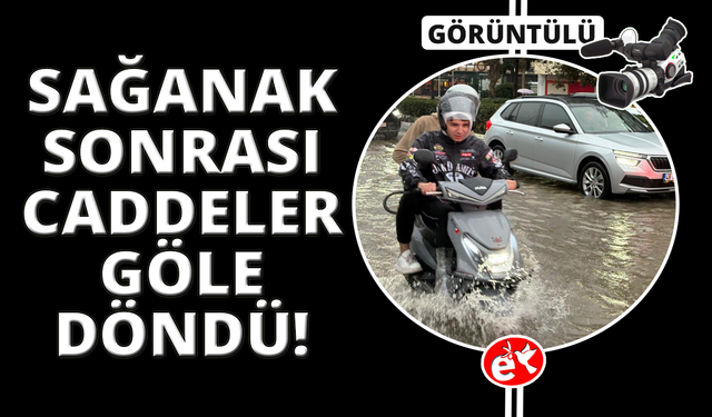 İzmir'de sağanak yağış hayatı olumsuz etkiledi: Caddeler göle döndü