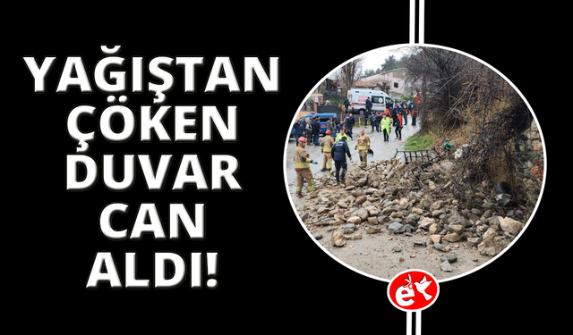 Manisa'da aşırı yağmurlardan istinat duvarı çöktü: 1 ölü