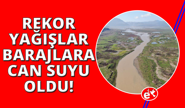 İzmir'de rekor yağışlar barajlara can suyu oldu