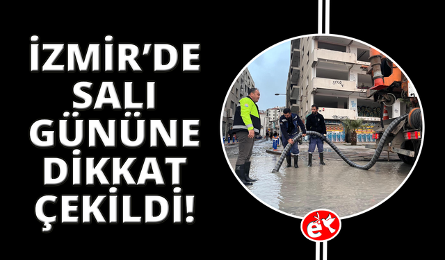 İzmir'de 50 yılda bir görülen meteorolojik tablo