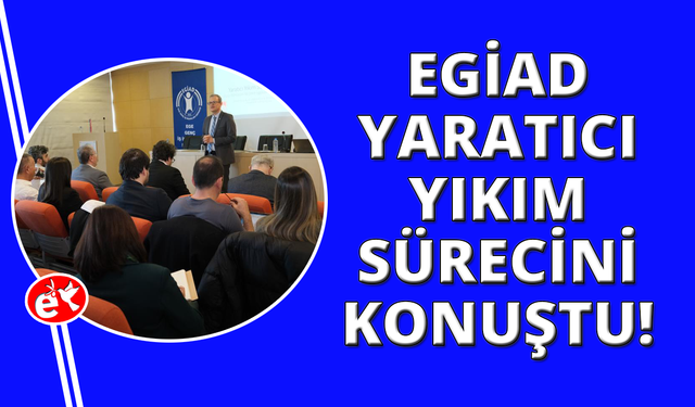 EGİAD Melekleri, yenilik ve girişimcilik ekosisteminin aktörleri ile buluştu
