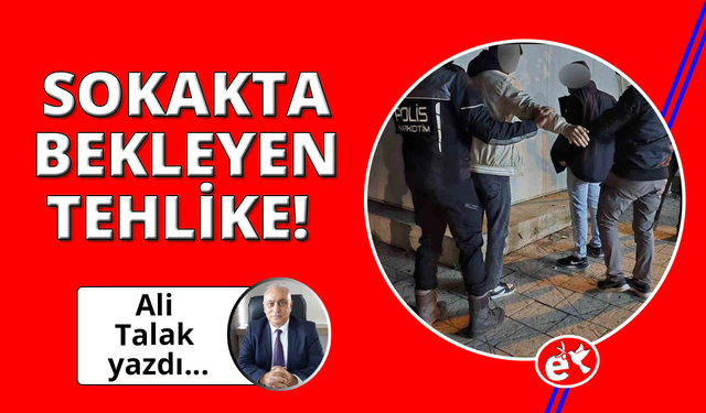 Sokaktaki Zehir Uyuşturucu!