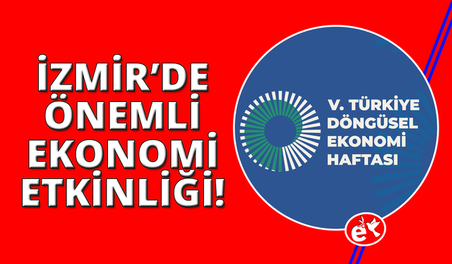 V. Türkiye Döngüsel Ekonomi Haftası başlıyor