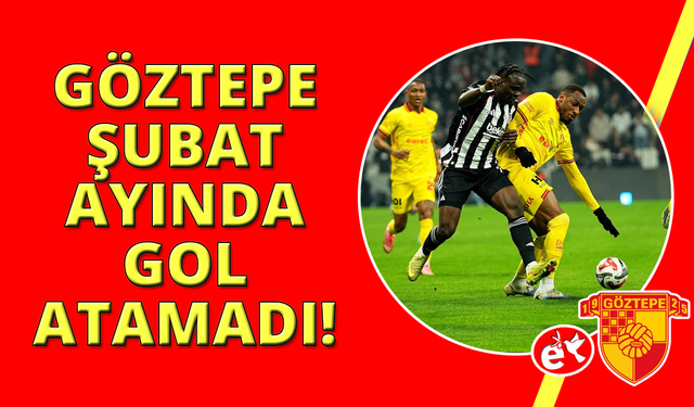 Göztepe, şubat ayında gol atamadı