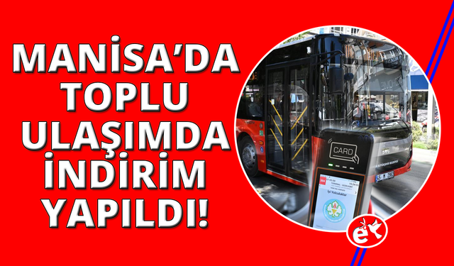 Manisa’da toplu ulaşımda indirim
