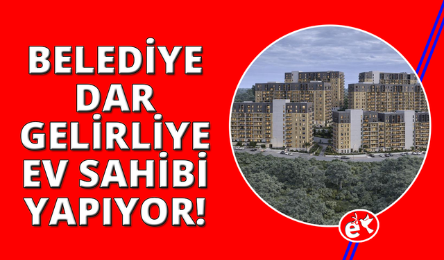 İzmir'de belediye 19 Bin TL'den başlayan taksitlerle ev sahibi yapıyor