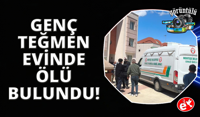 Muğla'da genç teğmen evinde ölü bulundu